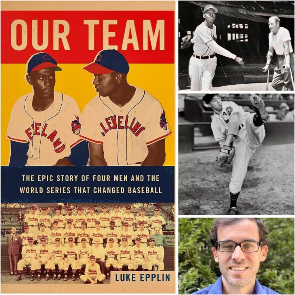Collage features the book Our Team with Cleveland baseball players, black and white photos of historical baseball moments, a vintage team photo, and a man in glasses and a blue shirt.