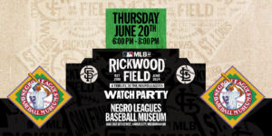 Promotional image for an MLB event at Rickwood Field on Thursday, June 20th, from 6:00 PM to 8:00 PM. It’s a watch party and tribute to the Negro Leagues at the Negro Leagues Baseball Museum in Kansas City, MO.