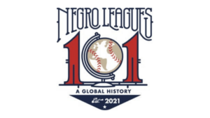 Logo for Negro Leagues 101: A Global History, featuring a baseball designed as a globe. Established 2021 text is included at the bottom with a star beneath.