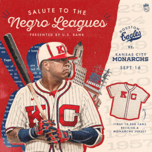 A vintage-style baseball poster showing a player in a KC Monarchs uniform holding a bat. Text reads Salute to the Negro Leagues and details a game between the Houston Eagles and Kansas City Monarchs on Sept 16. Includes promo for a Monarchs jersey giveaway.