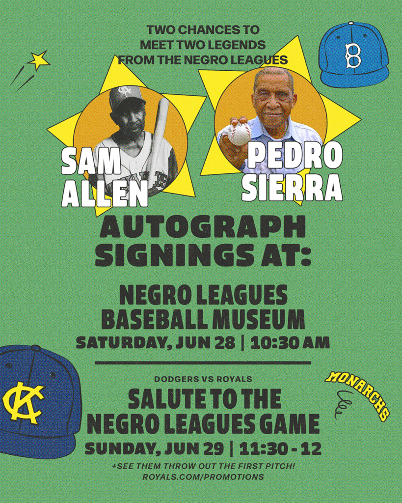 Promotional poster for autograph signings with Sam Allen and Pedro Sierra at the Negro Leagues Baseball Museum, June 28, and Salute to the Negro Leagues Game, June 29.
